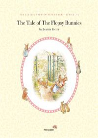 THE TALE OF THE FLOPSY BUNNIES -  ø 10 ()
